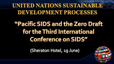 BACKGROUND  The Third SIDS International Conference comes at a time of great urgency for small island developing States  The problems and issues confronting.