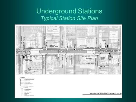 Underground Stations Typical Station Site Plan. Underground Stations Ground Conditions: Key Issues.