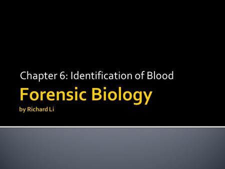 Chapter 6: Identification of Blood.  Normal blood volume is 8% of body weight ▪ = 5-8 pints for average adults ▪ Fatal if lose 40% or more of blood volume.
