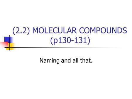 (2.2) MOLECULAR COMPOUNDS (p )