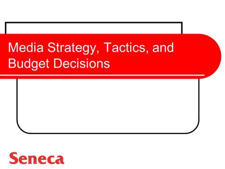 Media Strategy, Tactics, and Budget Decisions. Media Terminology Publications such as newspapers, magazines, direct mail, outdoor, etc. The specific carrier.