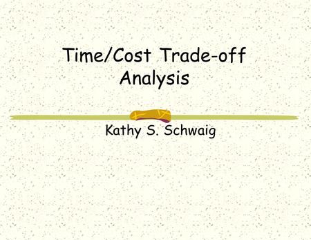 Time/Cost Trade-off Analysis