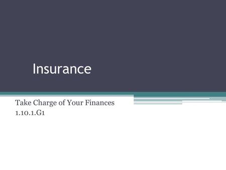 Insurance Take Charge of Your Finances 1.10.1.G1.