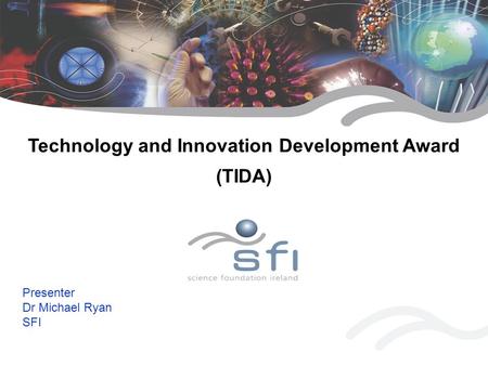 Technology and Innovation Development Award (TIDA) Presenter Dr Michael Ryan SFI.