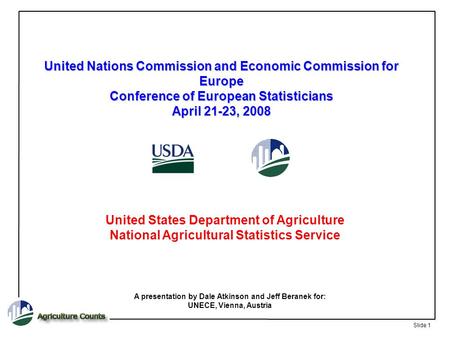United States Department of Agriculture National Agricultural Statistics Service United Nations Commission and Economic Commission for Europe Conference.