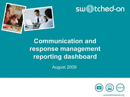 Communication and response management reporting dashboard August 2009.