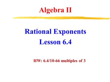 Algebra II Rational Exponents Lesson 6.4