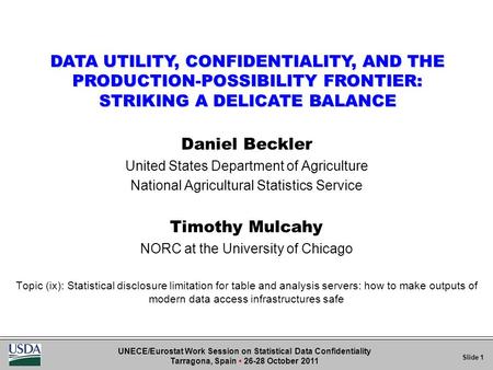 Daniel Beckler United States Department of Agriculture National Agricultural Statistics Service Timothy Mulcahy NORC at the University of Chicago Topic.