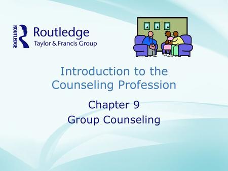 Introduction to the Counseling Profession Chapter 9 Group Counseling.