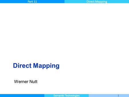 Master Informatique 1 Semantic Technologies Part 11Direct Mapping Werner Nutt.