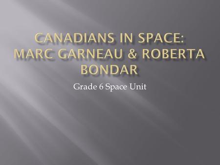 Grade 6 Space Unit.  a person who is trained to travel in a spacecraft.