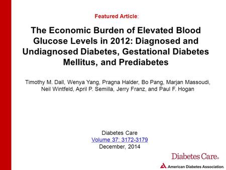 The Economic Burden of Elevated Blood Glucose Levels in 2012: Diagnosed and Undiagnosed Diabetes, Gestational Diabetes Mellitus, and Prediabetes Featured.