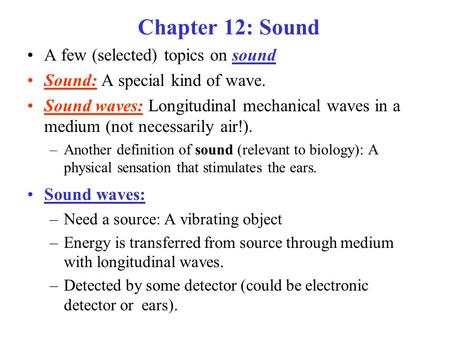 Chapter 12: Sound A few (selected) topics on sound