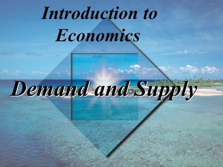 Demand and Supply Introduction to Economics TM 4-2 Copyright © 1998 Addison Wesley Longman, Inc. Learning Objectives Distinguish between a money price.