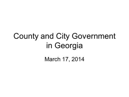 County and City Government in Georgia March 17, 2014.