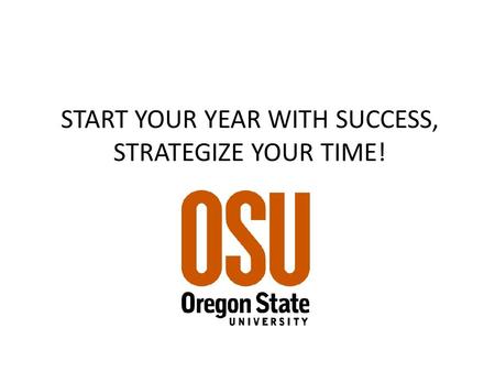 START YOUR YEAR WITH SUCCESS, STRATEGIZE YOUR TIME!