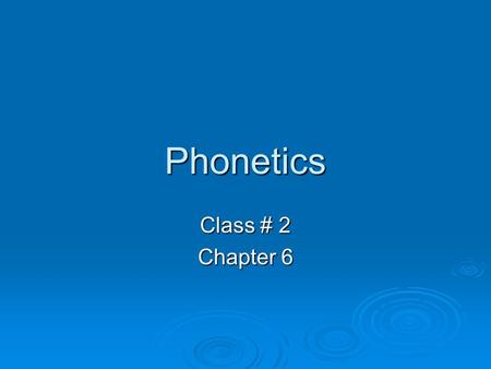 Phonetics Class # 2 Chapter 6. Homework (Ex. 1 – page 268)  Judge [d ] or [ ǰ ]  Thomas [t]  Though [ ð ]  Easy [i]  Pneumonia [n]  Thought [ θ.