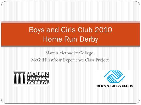 Martin Methodist College McGill First Year Experience Class Project Boys and Girls Club 2010 Home Run Derby.
