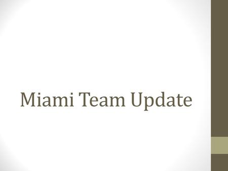 Miami Team Update. Program Overview 2-1-1 Affiliation History in the community Resource database Referrals from 2-1-1 Team Care Coordination Intake Screening.