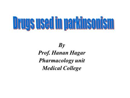 By Prof. Hanan Hagar Pharmacology unit Medical College.