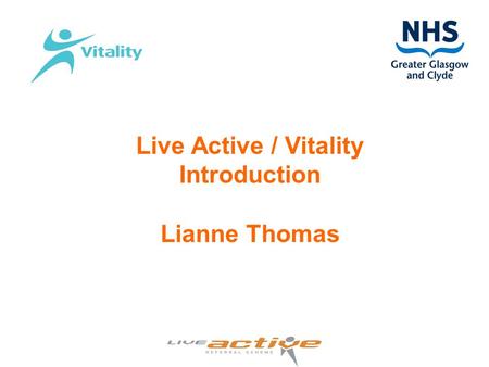 Live Active / Vitality Introduction Lianne Thomas.