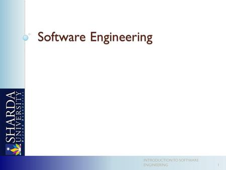 Software Engineering INTRODUCTION TO SOFTWARE ENGINEERING.