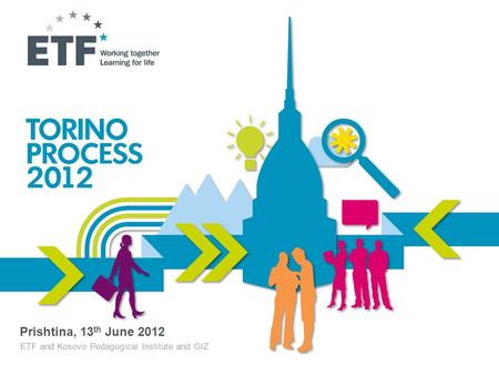 Prishtina, 13 th June 2012 ETF and Kosovo Pedagogical Institute and GIZ.