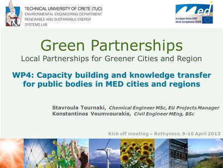 Green Partnerships Local Partnerships for Greener Cities and Region Stavroula Tournaki, Chemical Engineer MSc, ΕU Projects Manager Konstantinos Voumvourakis,