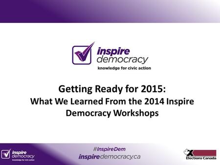 Getting Ready for 2015: What We Learned From the 2014 Inspire Democracy Workshops.