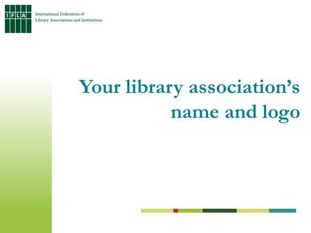 Your library association’s name and logo. Geography, population, situation of libraries in your country Country profile.