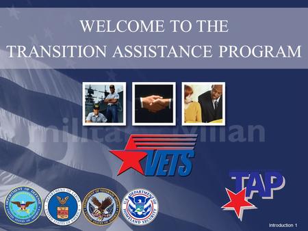 WELCOME TO THE TRANSITION ASSISTANCE PROGRAM Introduction 1 FO&D.