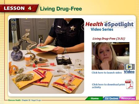 Living Drug-Free (3:31) Click here to launch video Click here to download print activity.