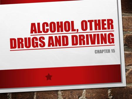 Alcohol, Other Drugs and Driving