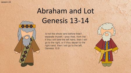 Abraham and Lot Genesis Lesson 22