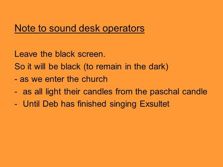 Note to sound desk operators