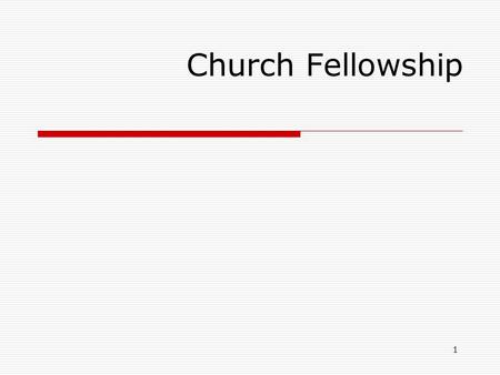1 Church Fellowship. 2 Scriptural Principles The Unit Concept.