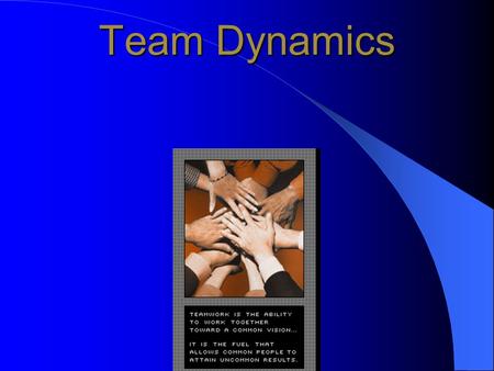 Team Dynamics. What are teams? Groups of two or more people Exist to fulfil a purpose Interdependent - interact and influence each other Mutually accountable.