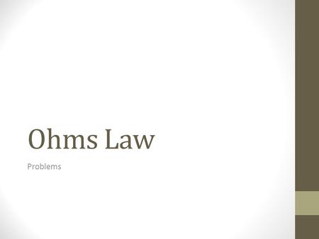 Ohms Law Problems.