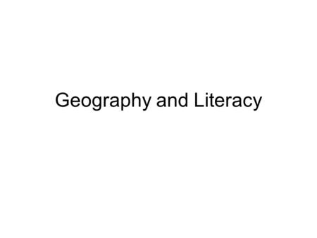 Geography and Literacy. Learning outcomes: To develop strategies for raising achievement in Geography through improved literacy skills.