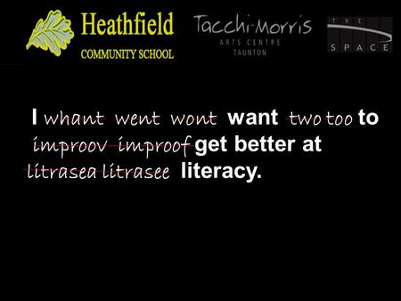 I I whant went wont want two too to improov improof get better at litrasea litrasee literacy.