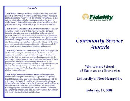 Community Service Awards Whittemore School of Business and Economics University of New Hampshire February 17, 2009 Awards The Fidelity Literacy Award will.
