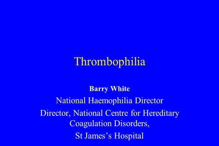 Thrombophilia National Haemophilia Director