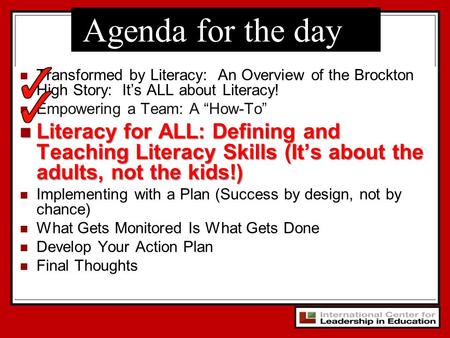 Transformed by Literacy: An Overview of the Brockton High Story: It’s ALL about Literacy! Empowering a Team: A “How-To” Literacy for ALL: Defining and.