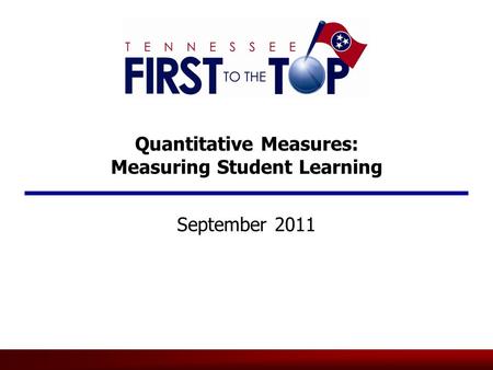 Quantitative Measures: Measuring Student Learning September 2011.