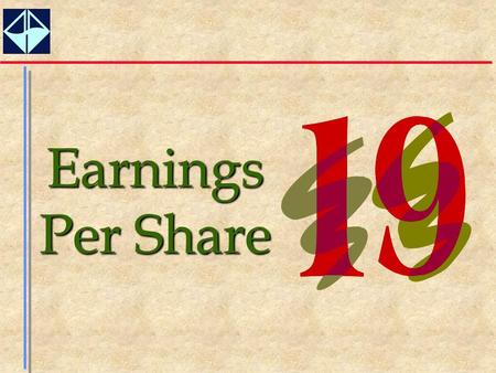 1 Earnings Per Share. 2  Detail recent changes in accounting standards relating to earnings per share, and know why the changes were made and how these.
