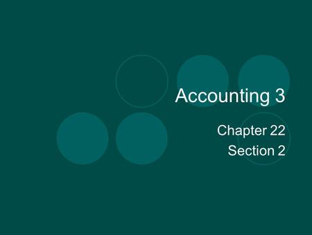 Accounting 3 Chapter 22 Section 2. Determining the Cost of Merchandise Inventory Costs are not recorded on inventory records at the time a periodic inventory.