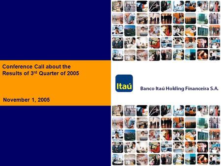 Conference Call about the Results of 3 rd Quarter of 2005 November 1, 2005.