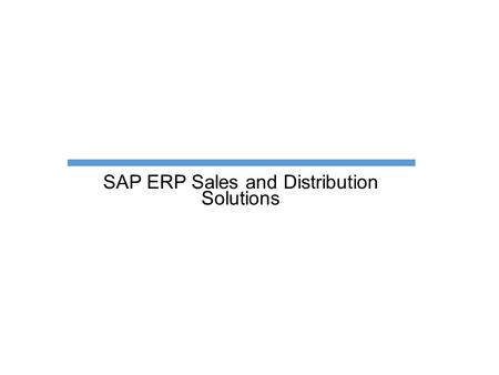 SAP ERP Sales and Distribution Solutions