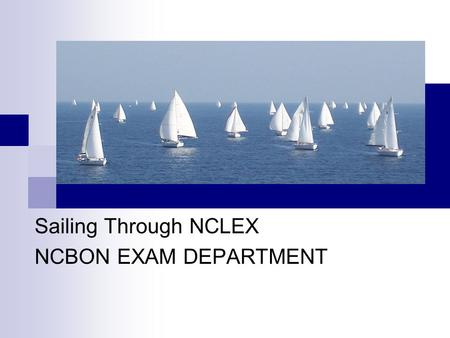 Sailing Through NCLEX NCBON EXAM DEPARTMENT