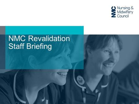 NMC Revalidation Staff Briefing